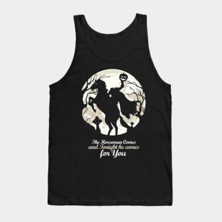 The Horseman Cames And Tonight He Cames For You Tank Top